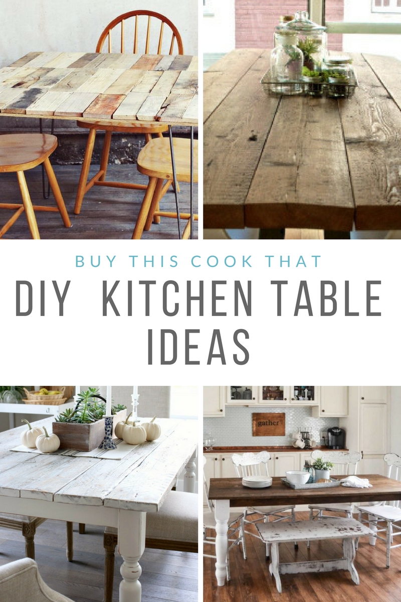 My Favorite DIY Kitchen Table Ideas Buy This Cook That